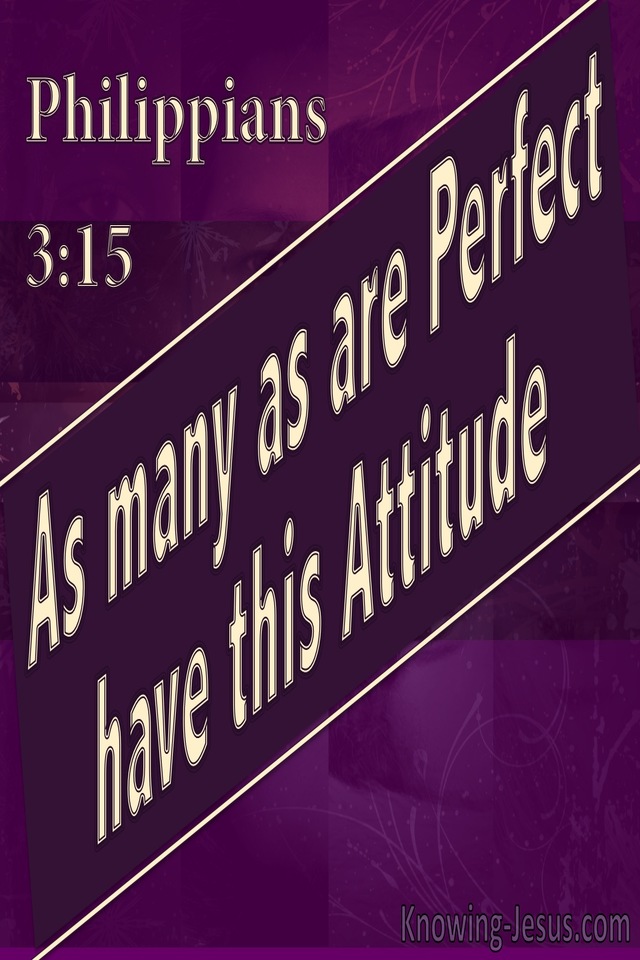 Philippians  3-15 Those Who Are Perfect Have This Attitude (purple)